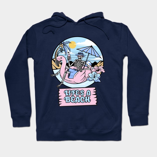 Life's a beach skeleton summer vacation Hoodie by Rdxart